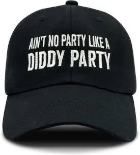 Funny Embroidery hat Ain't No Partys Like A Diddys Partys Baseball Cap Custom Hats Pigment Black Hats for Women Fashionable Gifts for Dad Outdoor Hats Embroidery hat