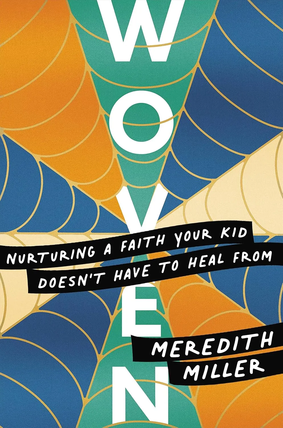 Woven: Nurturing a Faith Your Kid Doesn't Have to Heal From Paperback  August 20, 2024